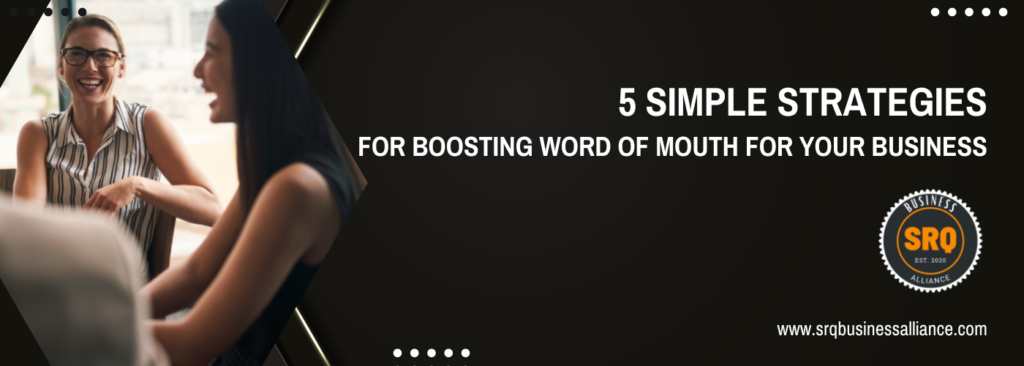 5 Simple Strategies for Boosting Word of Mouth for Your Business