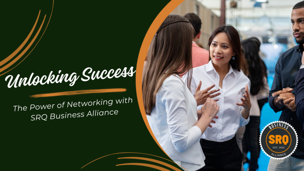 The Power of Networking with SRQ Business Alliance