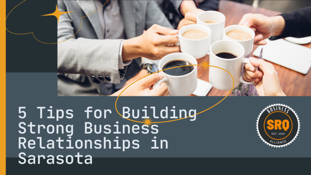5 Tips for Building Strong Business Relationships in Sarasota